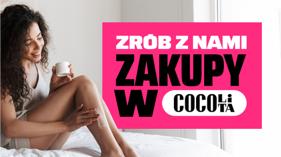 Kobieta używająca balsamu do ciała. Napis: Zrób z nami zakupy w Cocolita