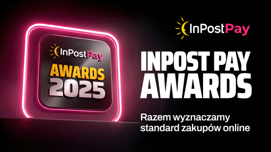 InPost Pay Awards - razem wyznaczamy standard zakupów online