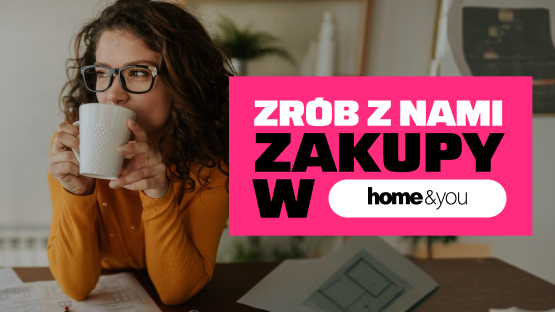Zrób z nami zakupy w home&you.