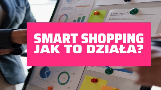 Smart shopping jak to działa.