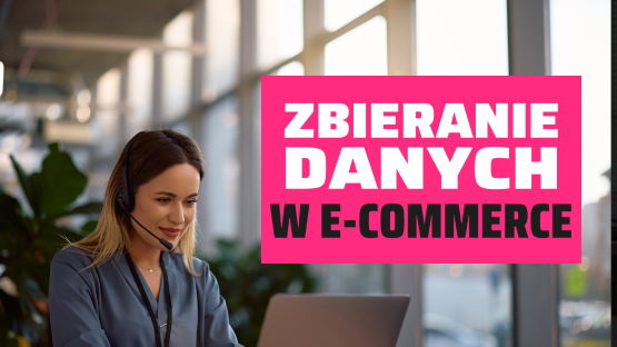Zbieranie danych w e-commerce.